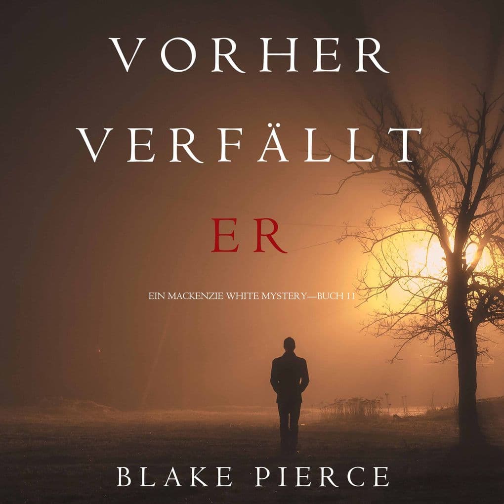Vorher Verfällt Er (Ein Mackenzie White MysteryBuch 11)