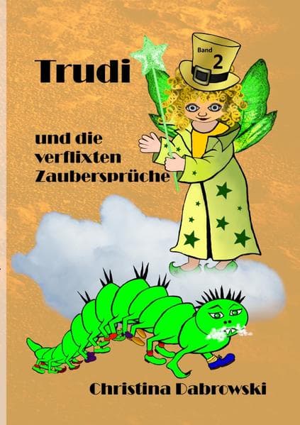 Trudi und die verflixten Zaubersprüche: - Band 2 -
