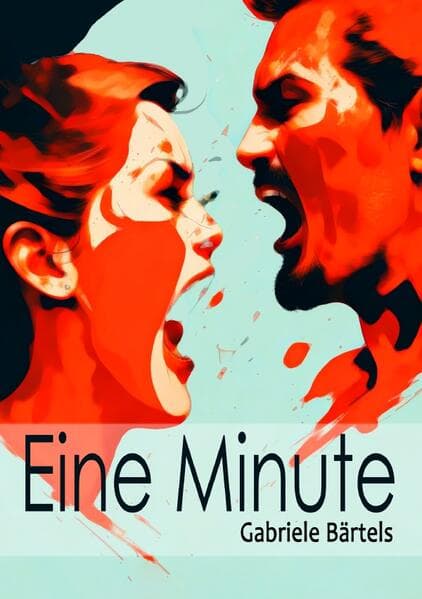 Eine Minute: Roman einer zerstörerischen Beziehung