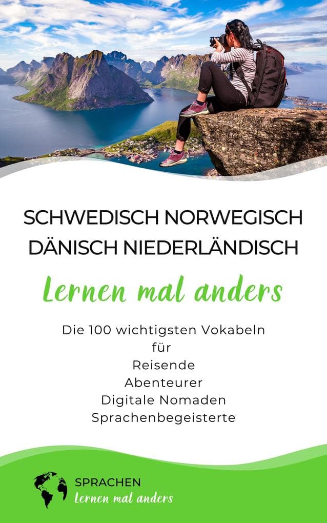 Schwedisch, Norwegisch, Dänisch, Niederländisch lernen mal anders - Die 100 wichtigsten Vokabeln