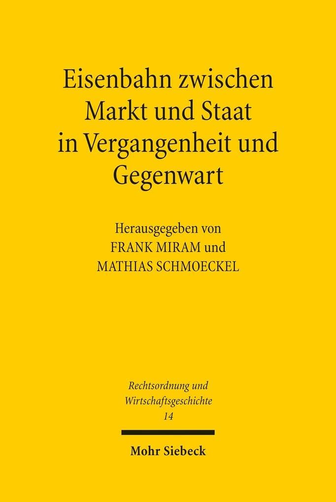Eisenbahn zwischen Markt und Staat in Vergangenheit und Gegenwart