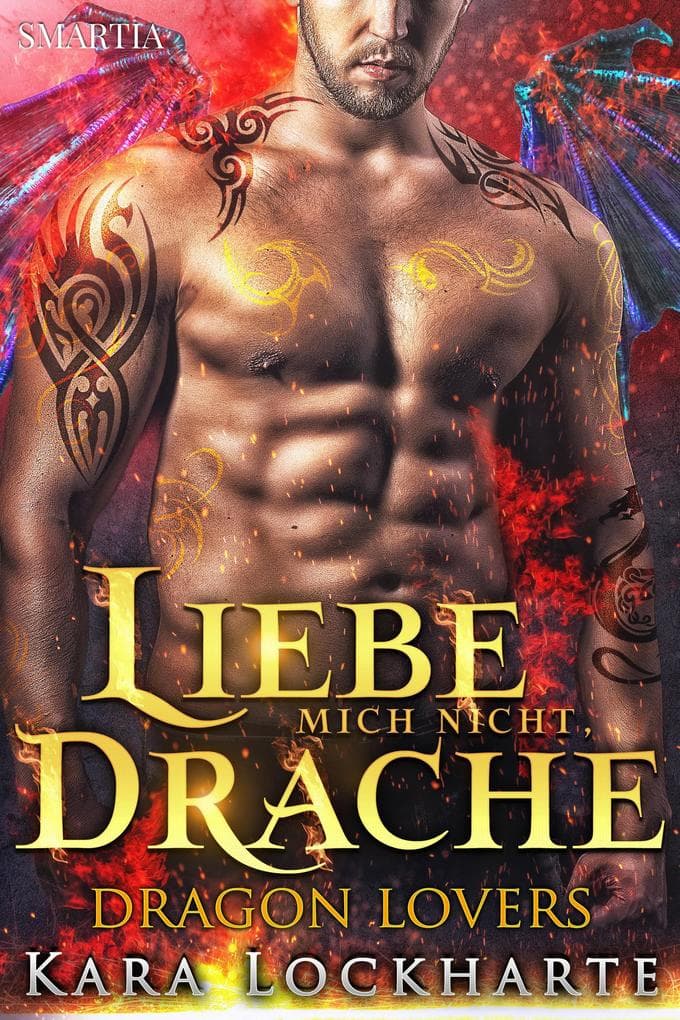 Liebe Mich Nicht, Drache (Dragon Lovers, #3)