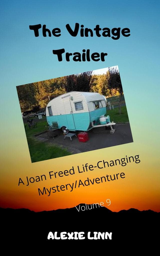 The Vintage Trailer (A Life Changing Joan Freed Mystery Adventure, #9)