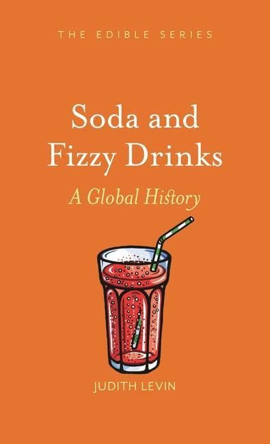 Soda and Fizzy Drinks: A Global History