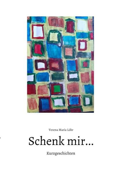 Schenk mir...: Kurzgeschichten
