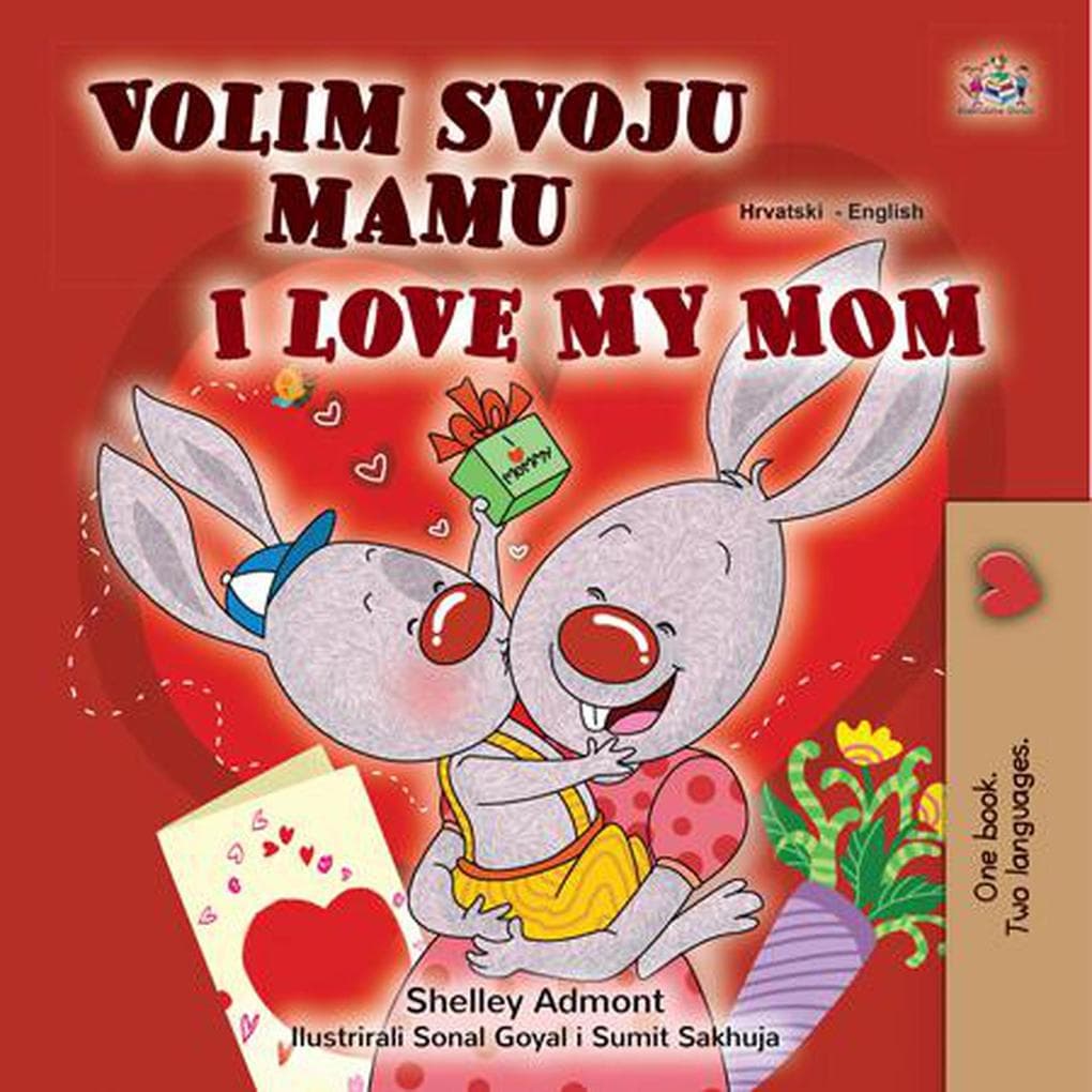 Volim svoju mamu I Love My Mom (Croatian English Bilingual Collection)
