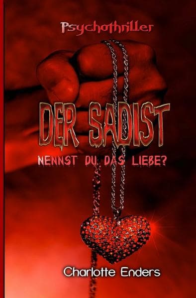 Der Sadist: Nennst du das Liebe?