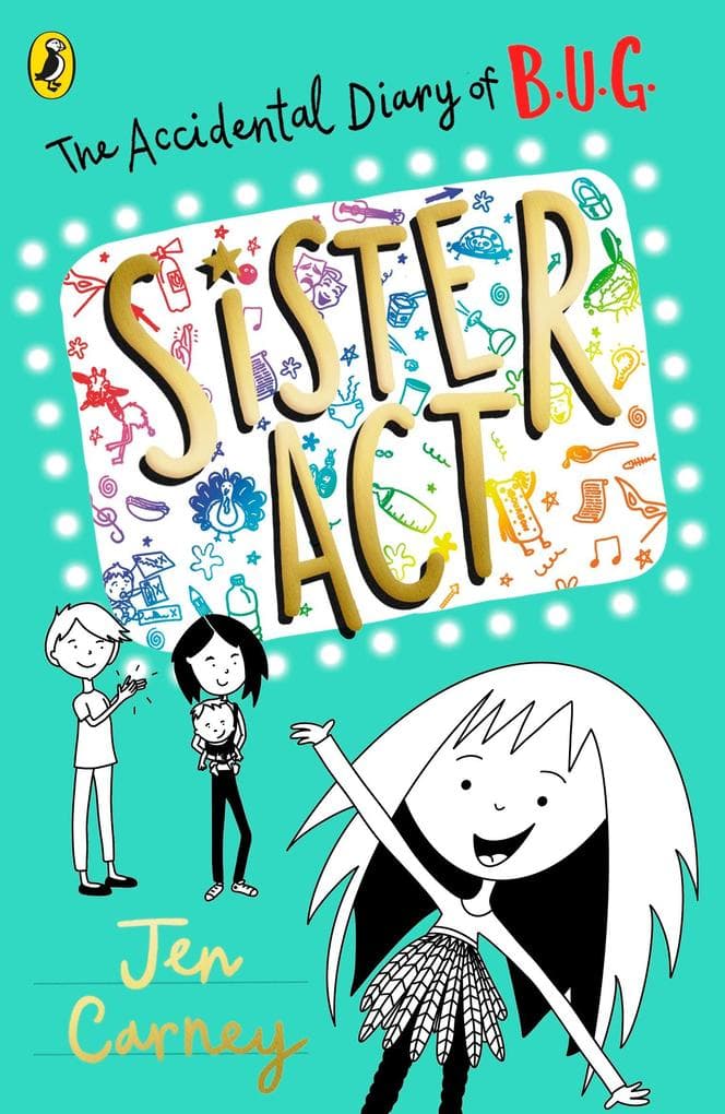 The Accidental Diary of B.U.G.: Sister ACT
