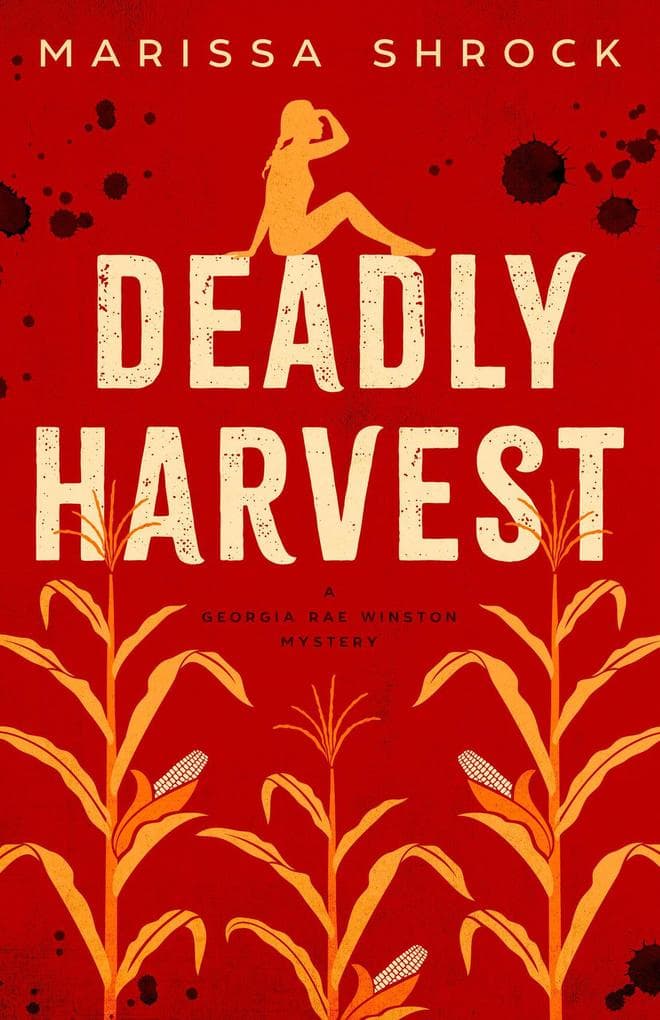 Deadly Harvest (Georgia Rae Winston Mysteries, #1)