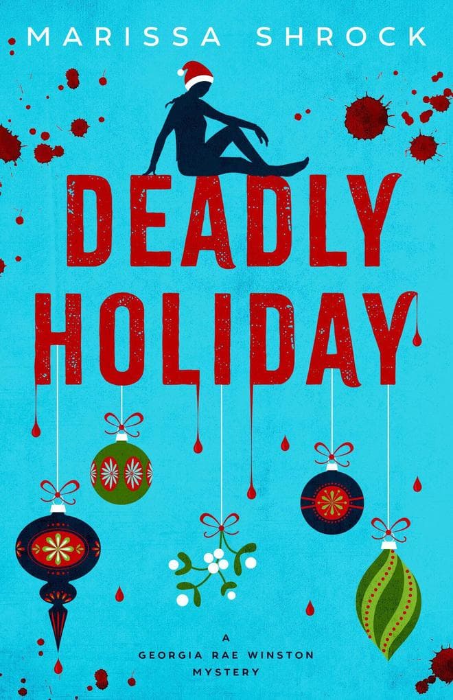 Deadly Holiday (Georgia Rae Winston Mysteries, #2)