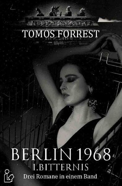 BERLIN 1968 - I. BITTERNIS: Drei Berlin-Krimis in einem Band!