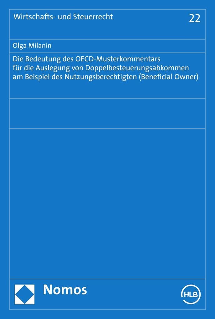 Die Bedeutung des OECD-Musterkommentars für die Auslegung von Doppelbesteuerungsabkommen am Beispiel des Nutzungsberechtigten (Beneficial Owner)