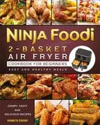 Ninja Foodi 2-Basket Air Fryer Cookbook for Beginners