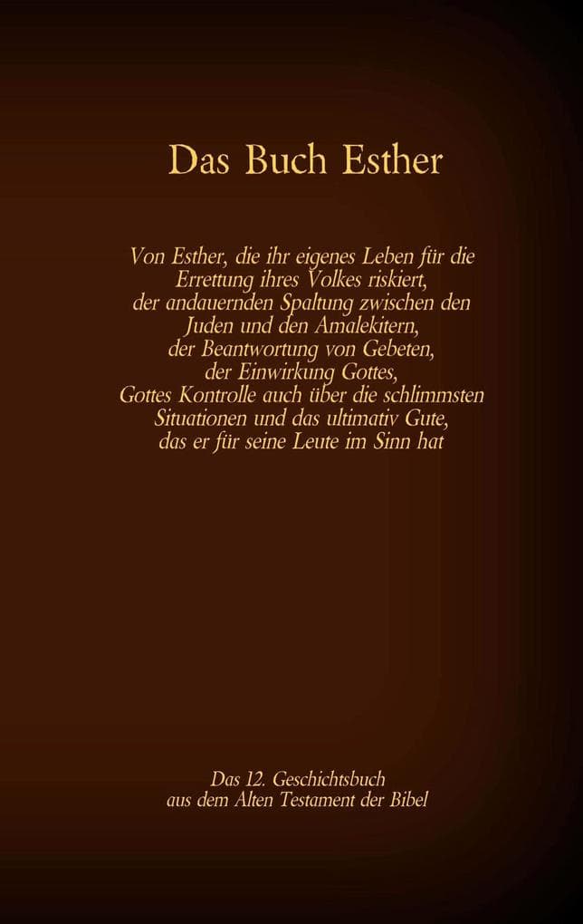 Das Buch Esther, das 12. Geschichtsbuch aus dem Alten Testament der Bibel