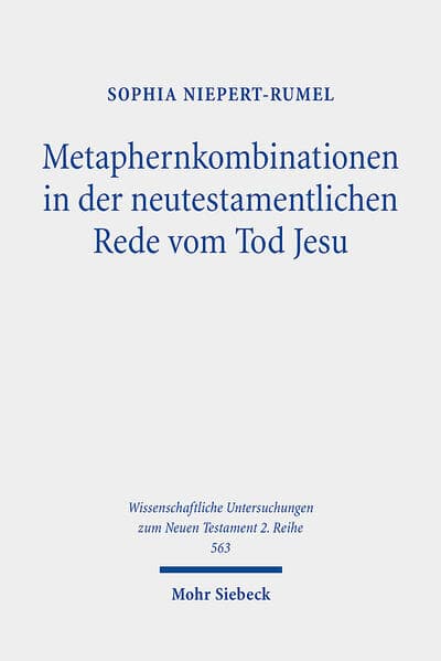 Metaphernkombinationen in der neutestamentlichen Rede vom Tod Jesu