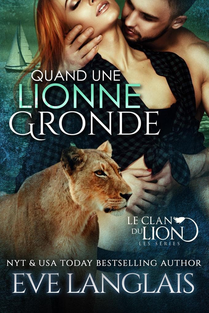 Quand une Lionne Gronde (Le Clan du Lion, #7)