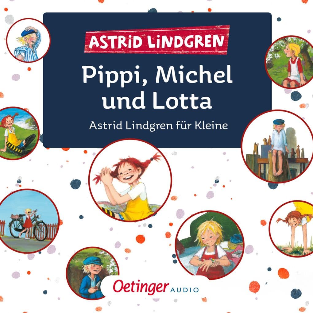 Pippi, Michel und Lotta. Astrid Lindgren für Kleine