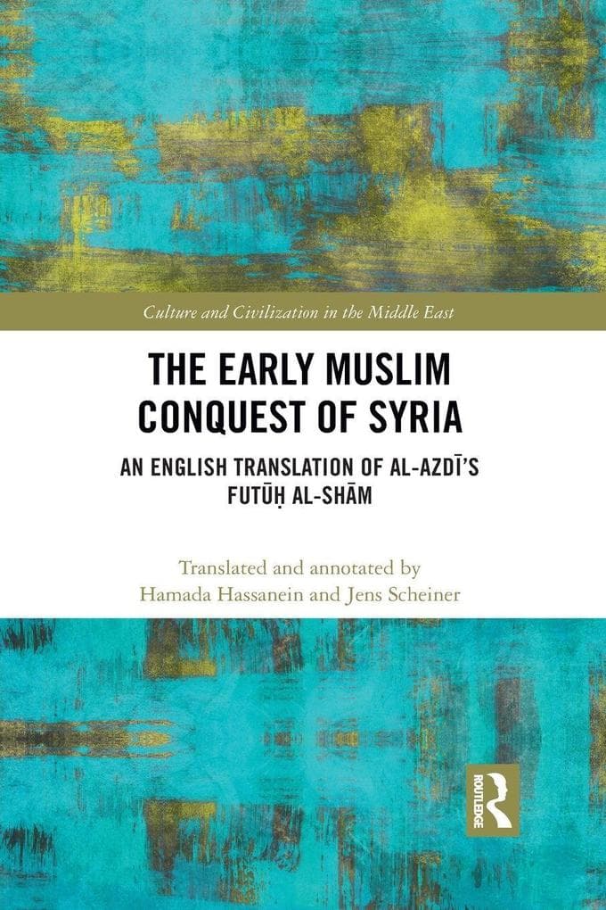 The Early Muslim Conquest of Syria