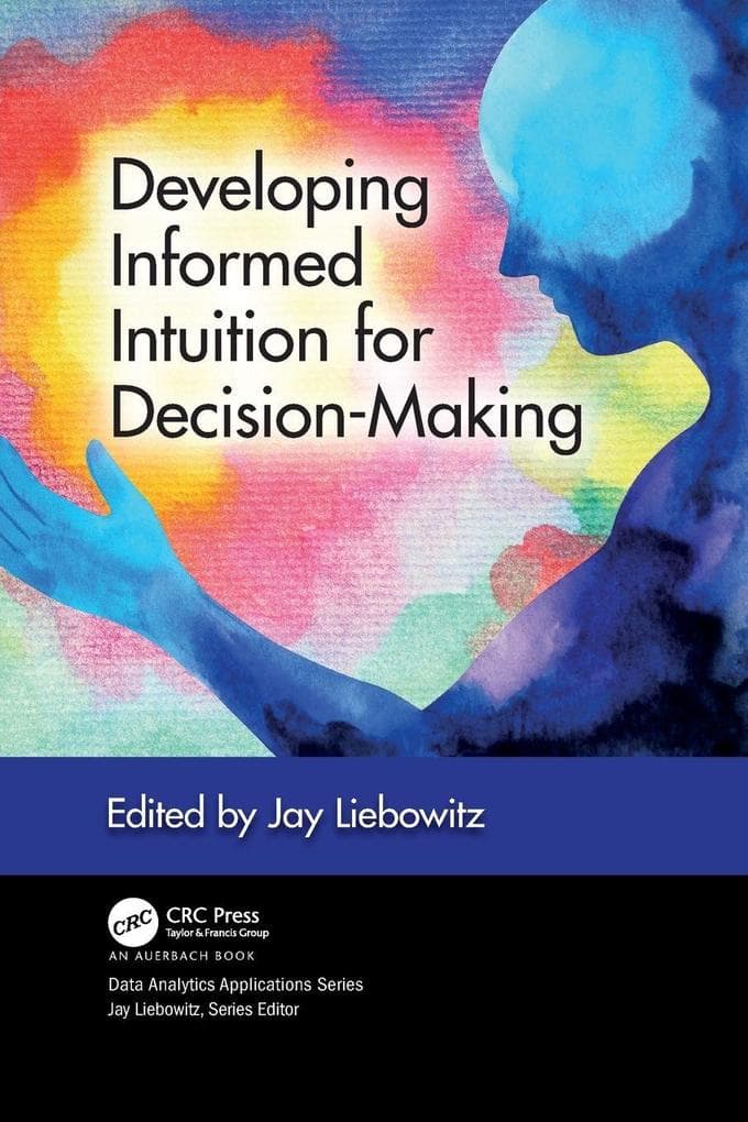 Developing Informed Intuition for Decision-Making
