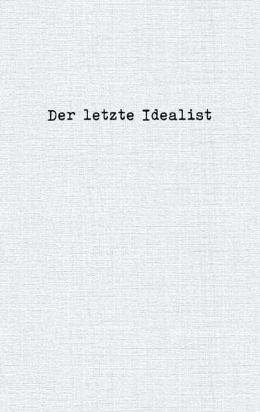 Der letzte Idealist