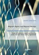 Migrant Rights and Migrant Wrongs. Bilateral Relations, Asylum and Security under the Safe Third Cou