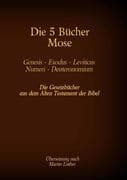 Die 5 Bücher Mose - Genesis, Exodus, Leviticus, Numeri, Deuteronomium