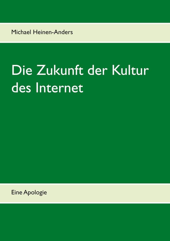 Die Zukunft der Kultur des Internet: Eine Apologie