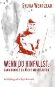 Wenn du hinfällst, dann kannst du nicht mehr laufen