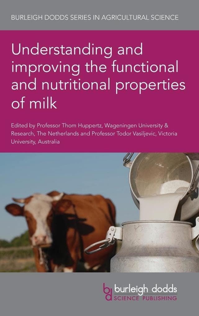 Understanding and improving the functional and nutritional properties of milk