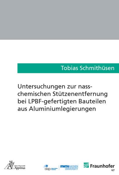 Untersuchungen zur nass-chemischen Stützenentfernung bei LPBF-gefertigten Bauteilen aus Aluminiumleg