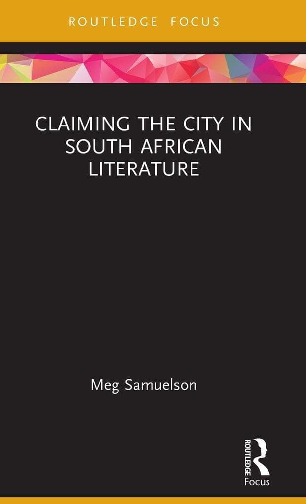 Claiming the City in South African Literature