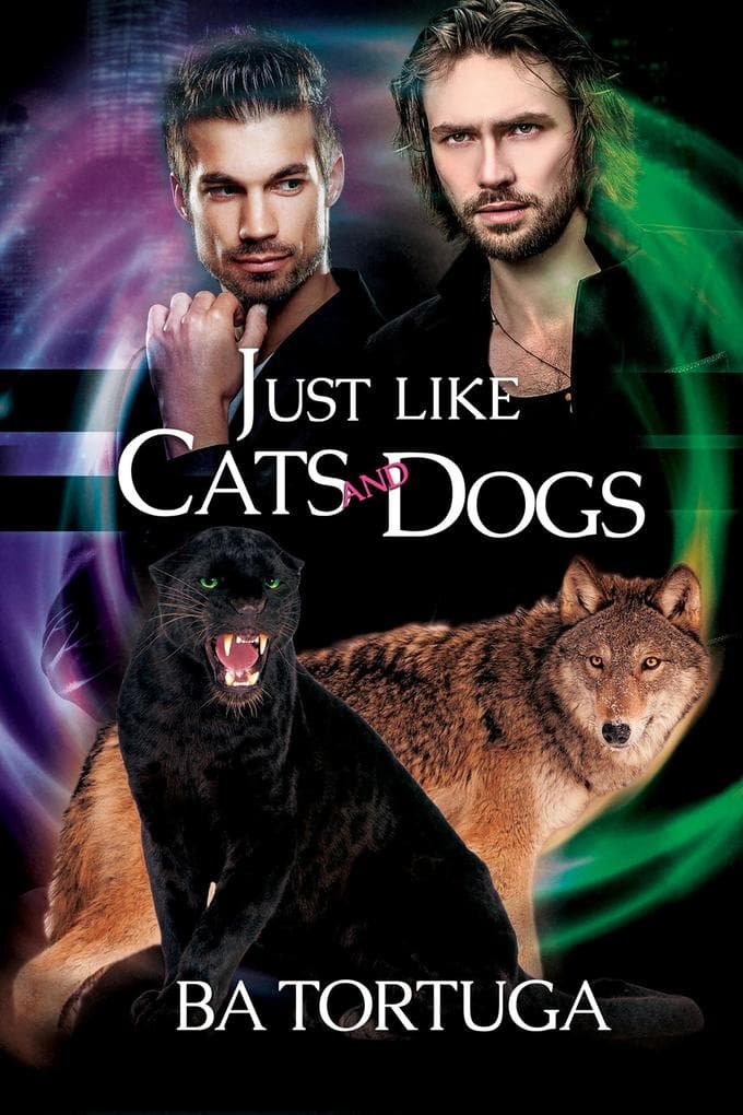Just Like Cats and Dogs (Sanctuary, #1)