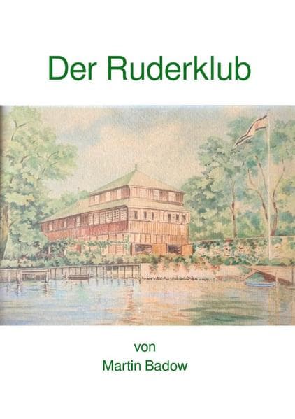 Der Ruderklub: Eine Zeitreise ins Jahr 1903