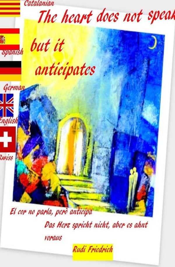 The heart does not speak, but it anticipates Catalanian German English: Barcelona is good when you have money Barcelona és bona quan tens diners.