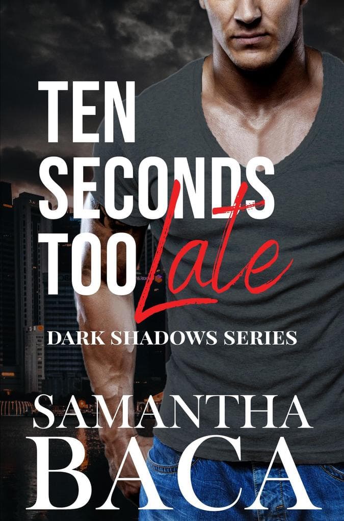 Ten Seconds Too Late (Dark Shadows, #2)