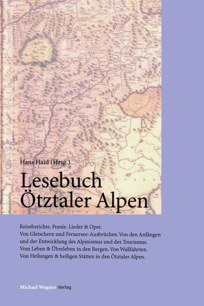 Lesebuch Ötztaler Alpen: Reiseberichte. Poesie. Lieder und Oper. Von Gletschern und Fernersee-Ausbrüchen