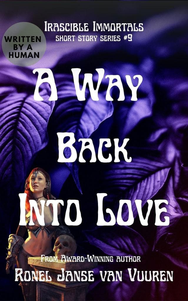 A Way Back into Love (Irascible Immortals, #9)