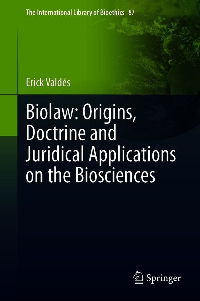 Biolaw: Origins, Doctrine and Juridical Applications on the Biosciences