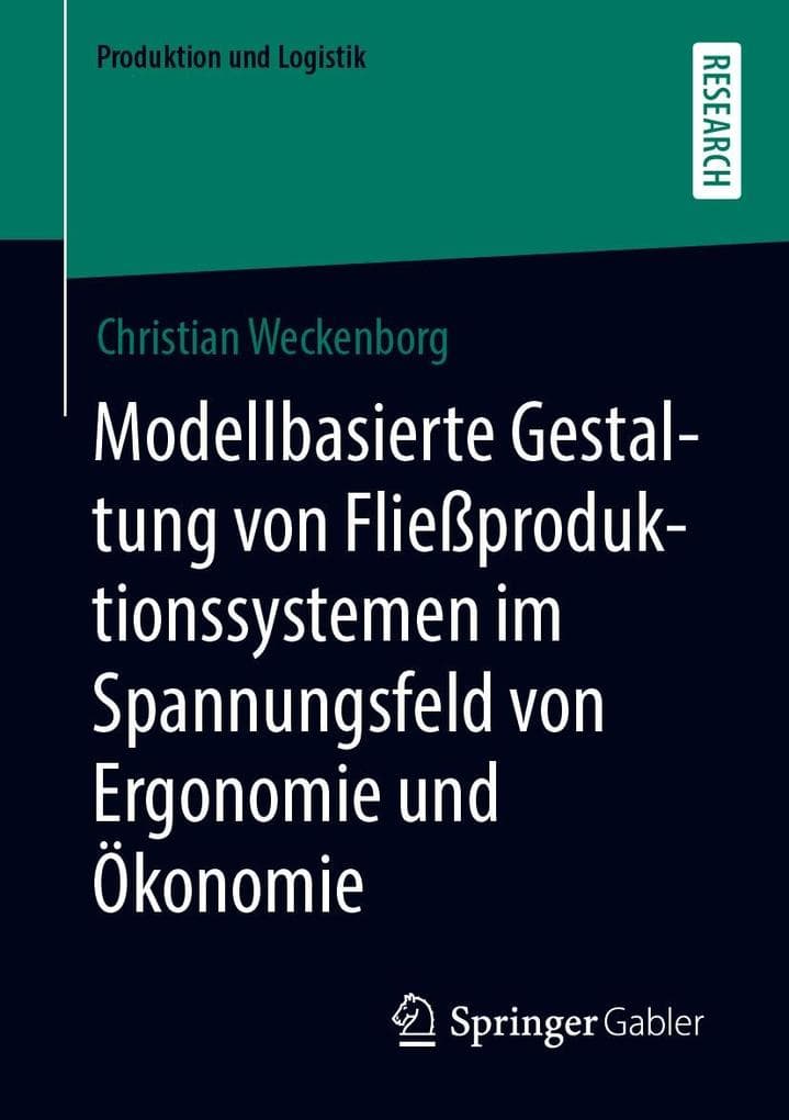 Modellbasierte Gestaltung von Fließproduktionssystemen im Spannungsfeld von Ergonomie und Ökonomie
