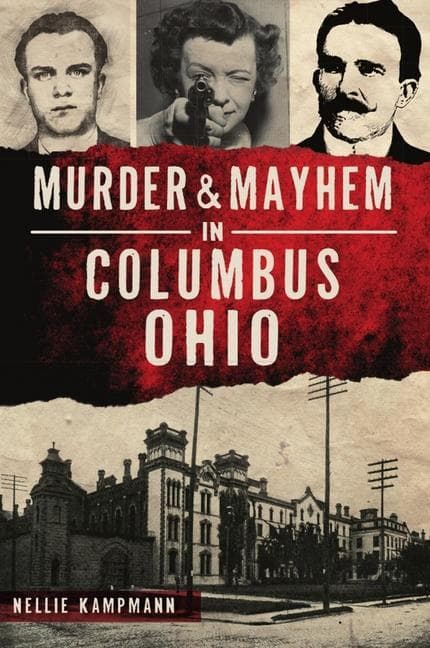 Murder & Mayhem in Columbus, Ohio