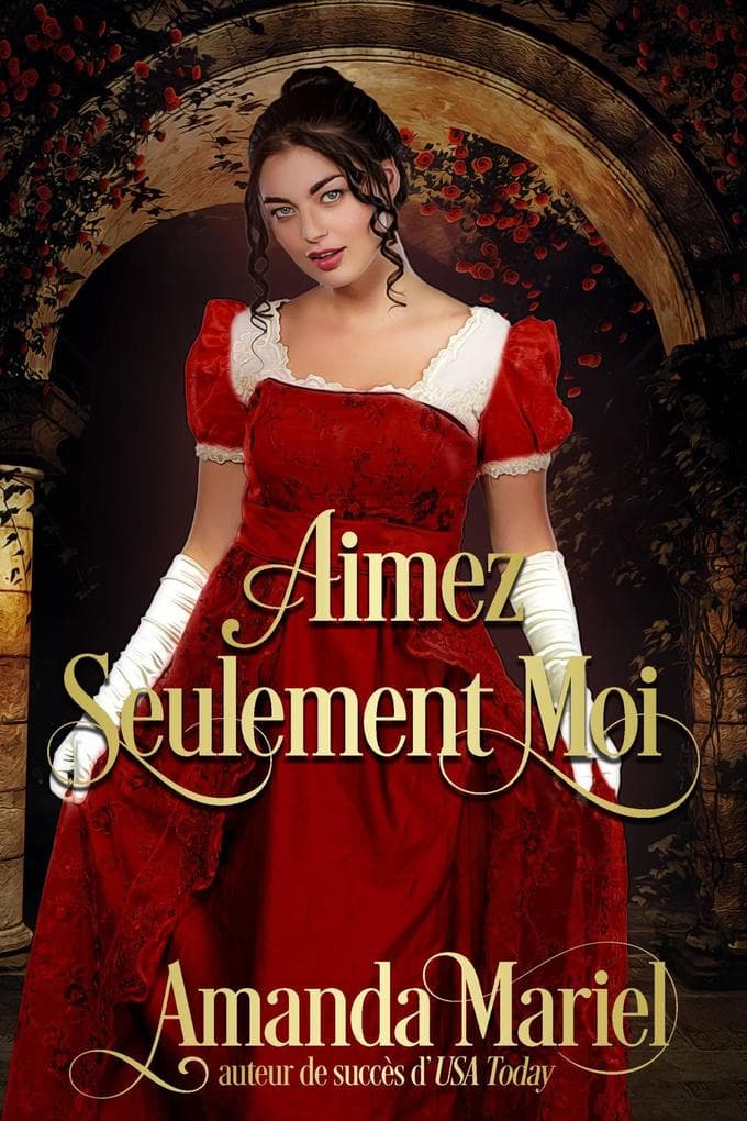 Aimez Seulement Moi (FICTION / Romance / Historique)