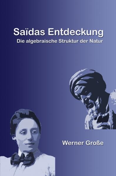 Saïdas Entdeckung: Die algebraische Struktur der Natur