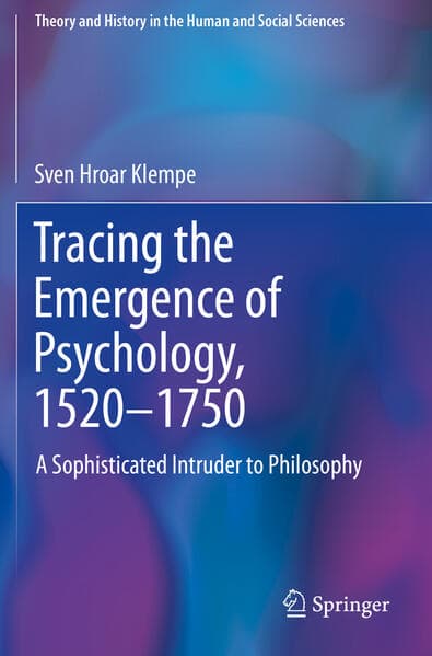 Tracing the Emergence of Psychology, 1520-1750