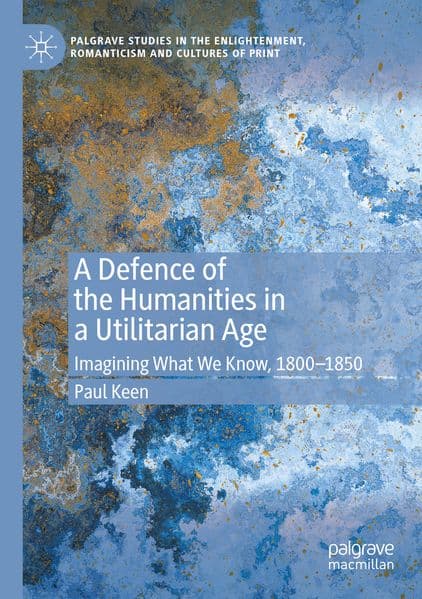 A Defence of the Humanities in a Utilitarian Age
