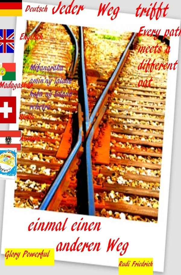 Jeder Weg trifft einmal einen anderen Weg deutsch englisch Madagaskar: Das Leben ist schön. Life is Beautiful. Mahafinaritra ny fiainana.