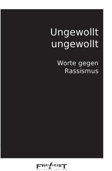 Ungewollt ungewollt: Worte gegen Rassismus