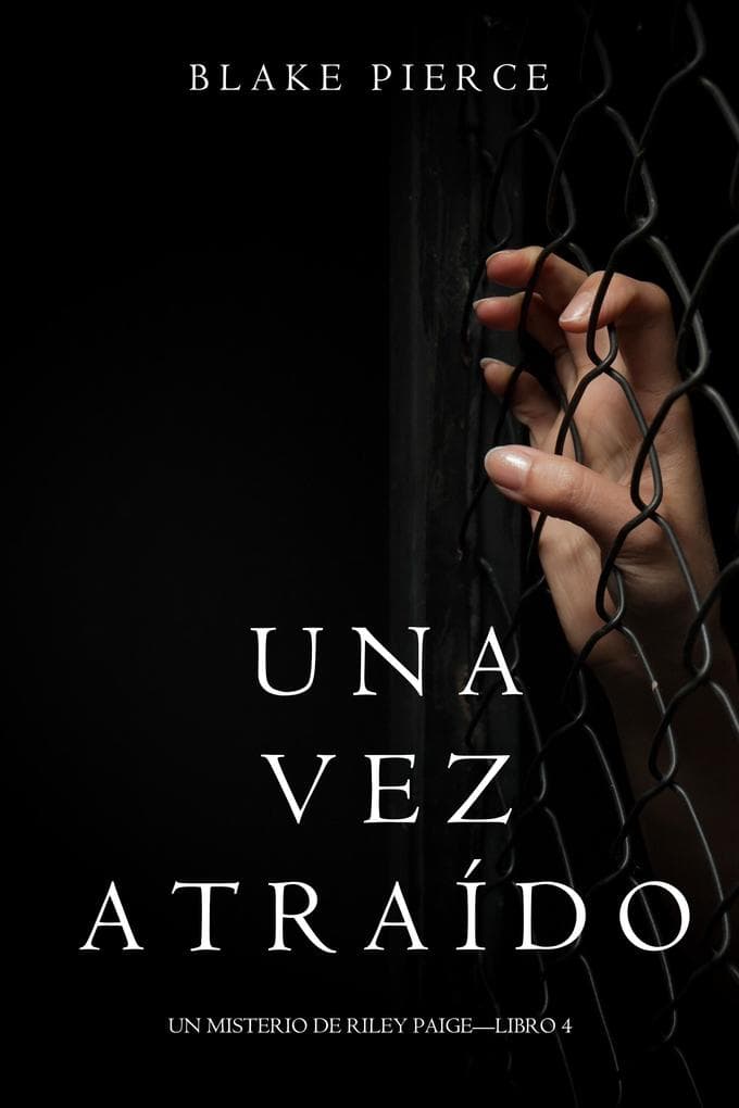 Una Vez Atraído (Un Misterio de Riley Paige-Libro 4)