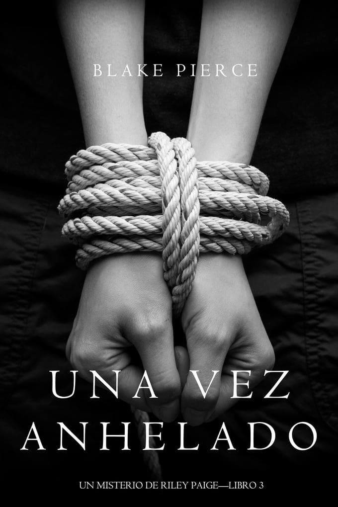 Una Vez Anhelado (Un Misterio de Riley Paige-Libro 3)