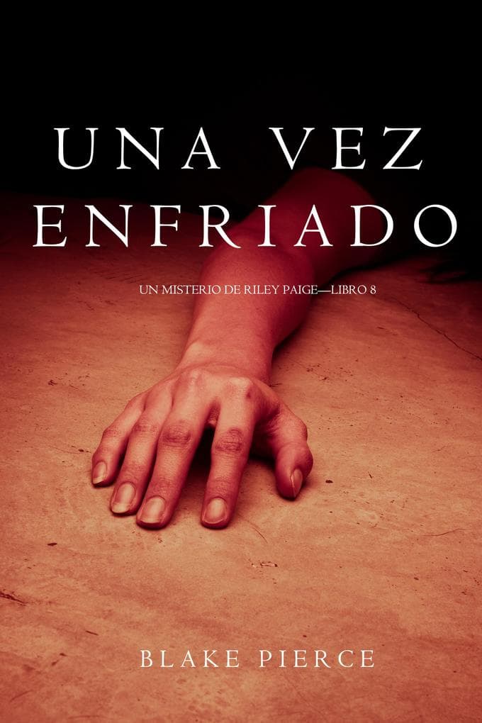 Una Vez Enfriado (Un Misterio de Riley Paige-Libro 8)