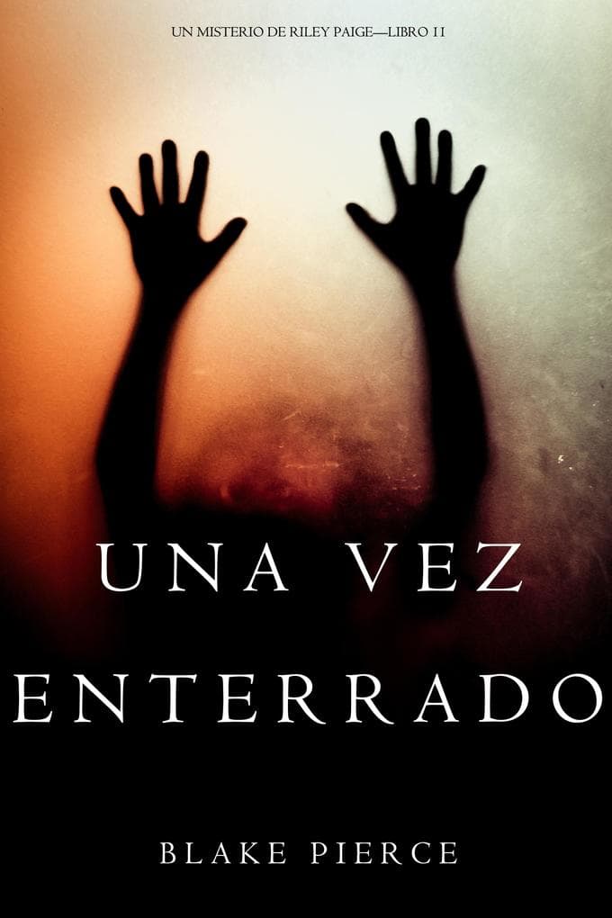 Una Vez Enterrado (Un Misterio de Riley Paige-Libro 11)
